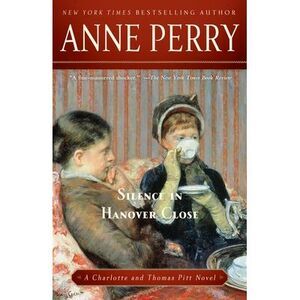 Silence in Hanover Close -- Anne Perry